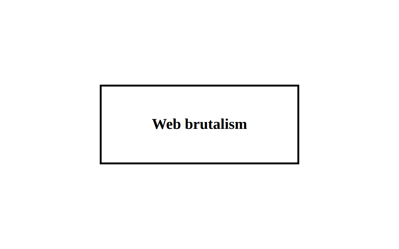 Web brutalism: a card drawn with the style's own declarations on the ground the style needs.