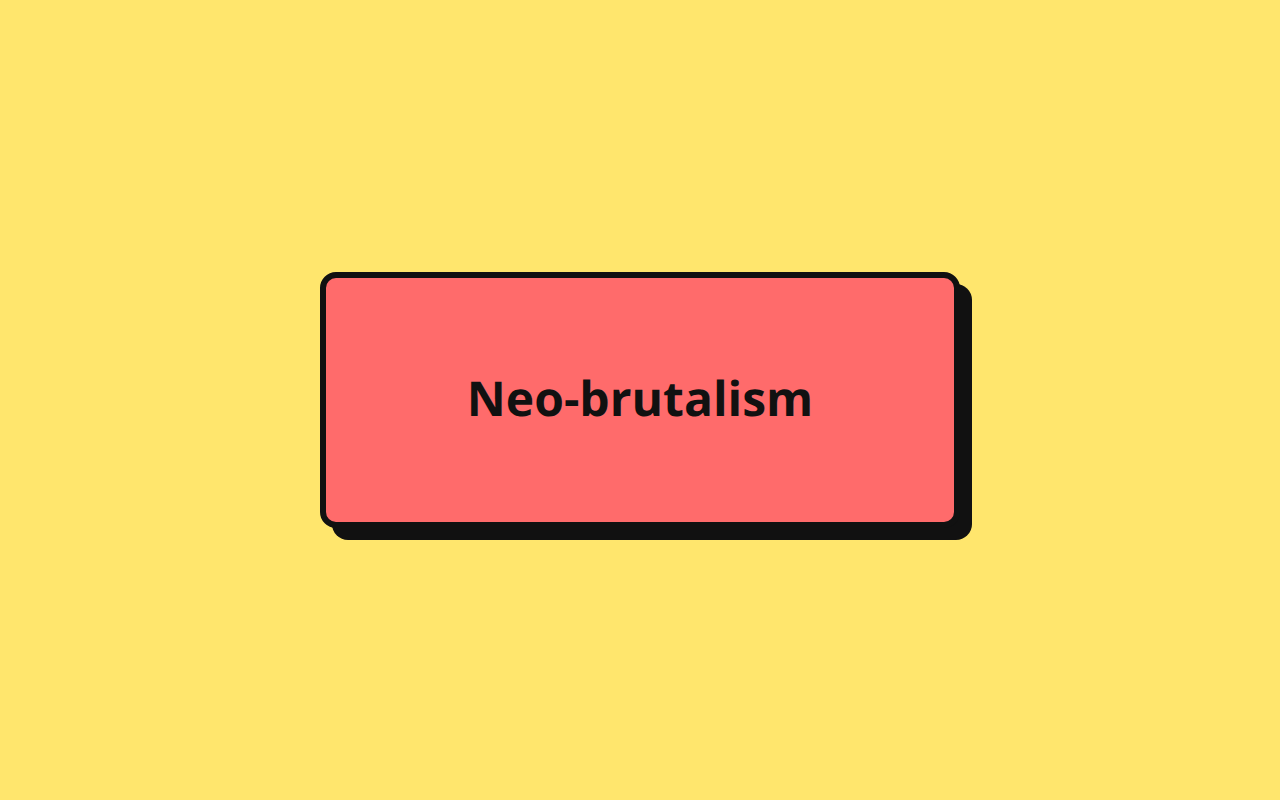 Neo-brutalism: a card drawn with the style's own declarations on the ground the style needs.